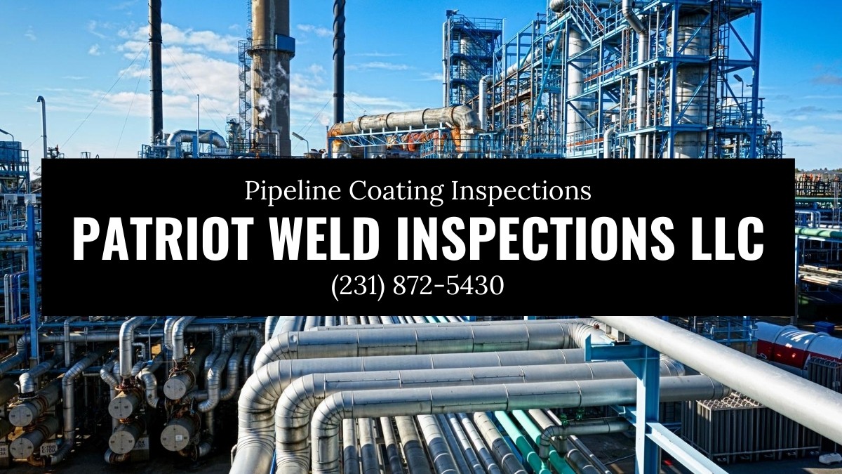 Pipeline Coating Inspections Michigan Patriot Weld Inspections LLC