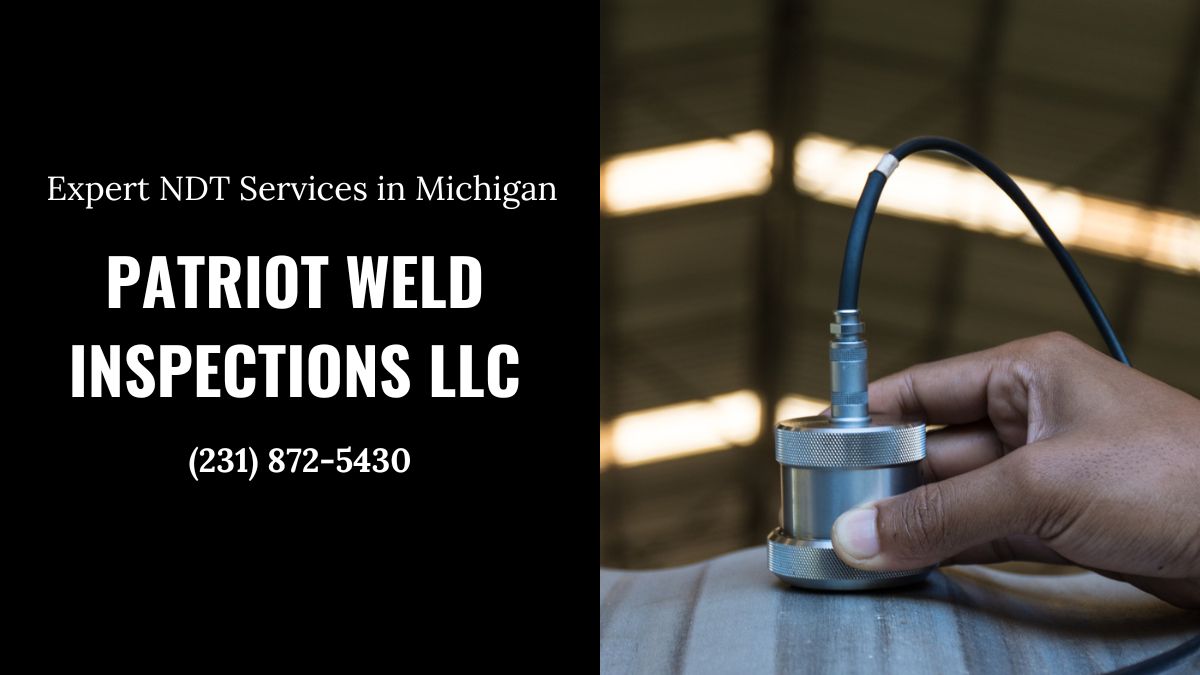 NDT Inspections in Michigan Patriot Weld Inspections LLC